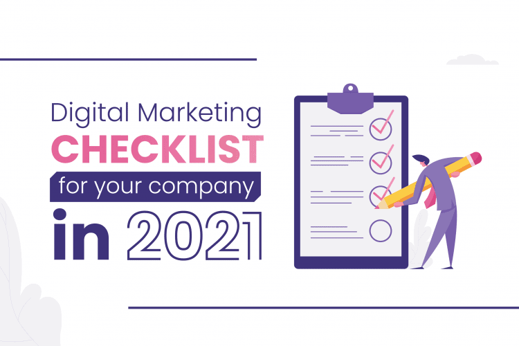 Digital Marketing Checklist for Your Company in 2021