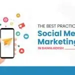 The Best Practices of Social Media Marketing for SME Business in Bangladesh